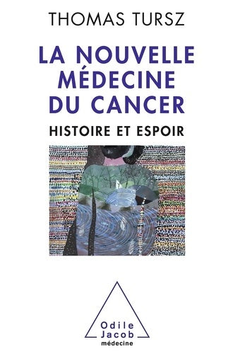 Livrenpoche : La nouvelle médecine du cancer - Thomas Tursz - Livre