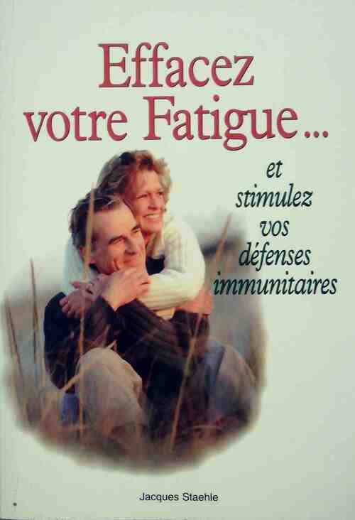 Livrenpoche : Effacez votre fatigue - Jacques Staehle - Livre