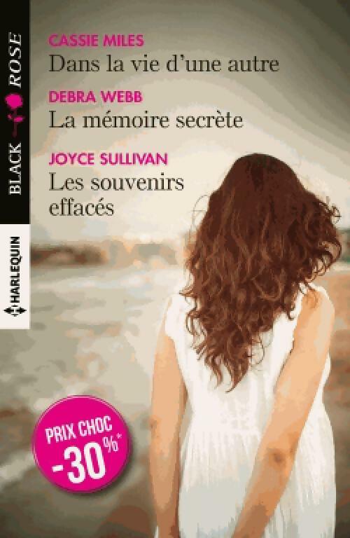 Livrenpoche : Dans la vie d'une autre / La mémoire secrète / Les souvenirs effacés / - Cassie Miles, Joyce Sullivan, Debra Webb - Livre