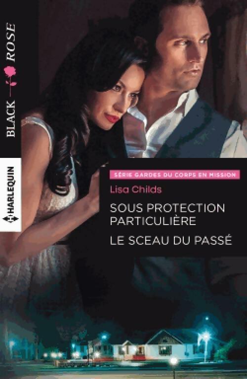 Livrenpoche : Sous protection particulière / Le sceau du passé - Lisa Childs - Livre
