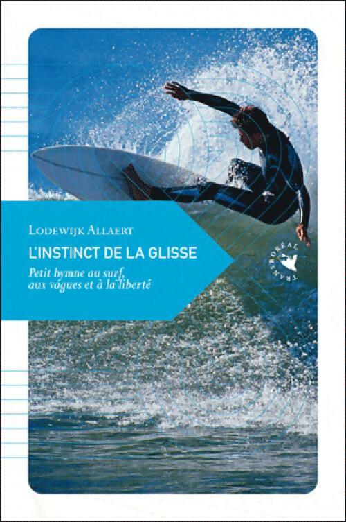 Livrenpoche : L'instinct de la glisse - Lodewijk Allaert - Livre