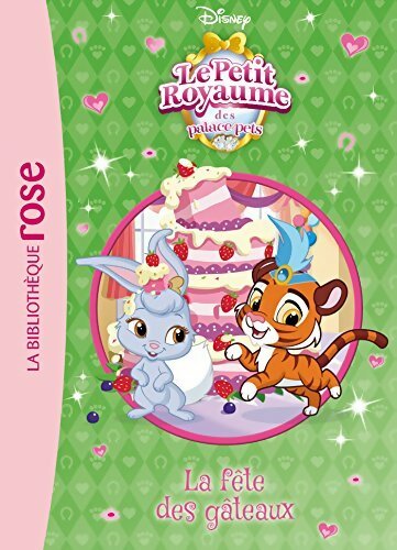 Livrenpoche : Palace pets Tome VII : La fête des gâteaux - Disney - Livre