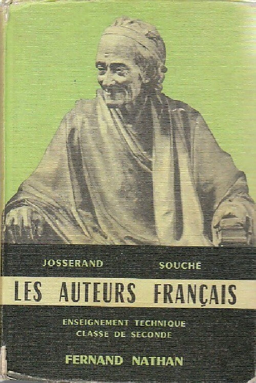 Les auteurs français. Enseignement technique de seconde - A. Souché ; L. Josserand -  Nathan GF - Livre