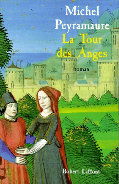 La tour des anges - Michel Peyramaure -  Laffont GF - Livre