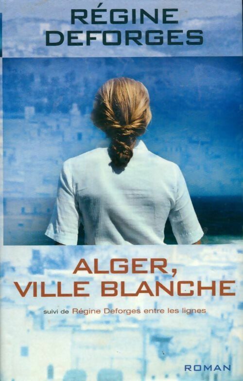 Livrenpoche : Alger, ville blanche 1959-1960 - Régine Deforges - Livre