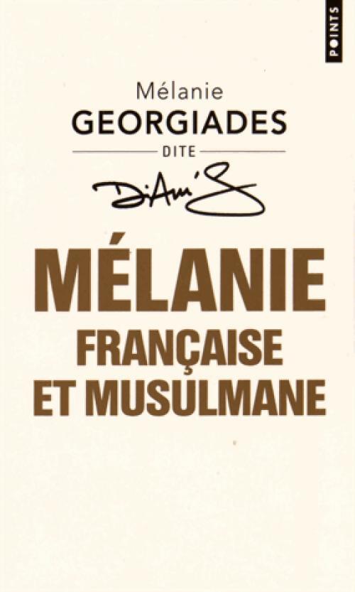 Livrenpoche : Mélanie, française et musulmane - Mélanie Georgiades, Mélanie Goergiade - Livre