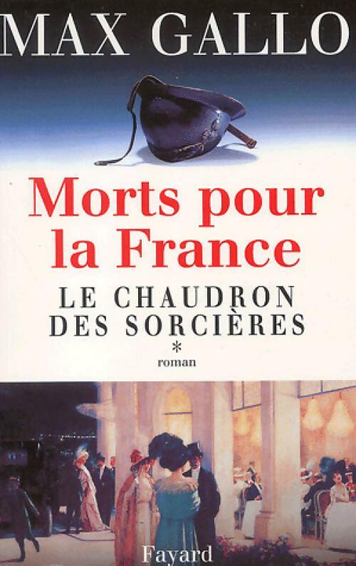 Livrenpoche : Morts pour la France Tome I : Le chaudron des sorcières - Max Gallo - Livre