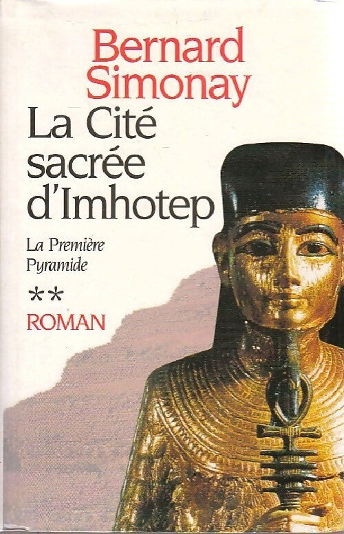 Livrenpoche : La première pyramide Tome II : La cité sacrée d'Imhotep - Bernard Simonay - Livre