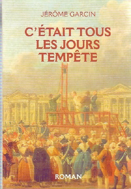 Livrenpoche : C'était tous les jours tempête - Jérôme Garcin - Livre