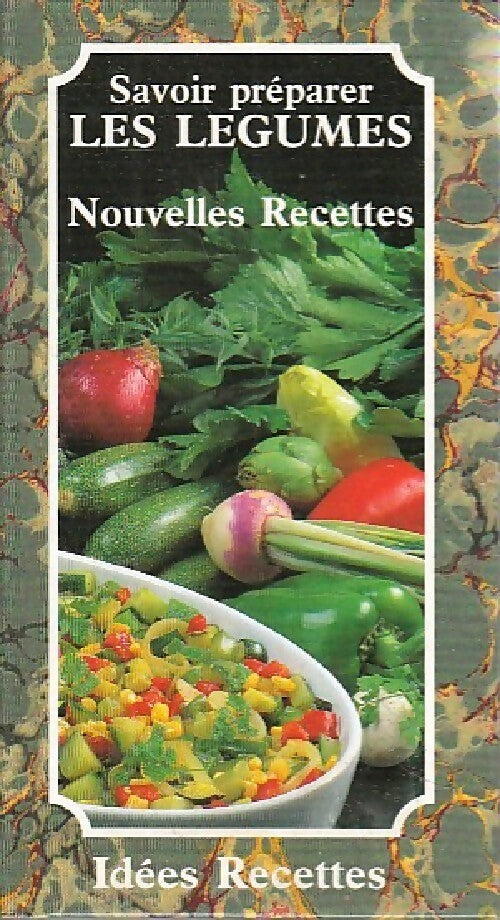 Livrenpoche : Savoir préparer les légumes. Nouvelles recettes - Patrice Dard - Livre