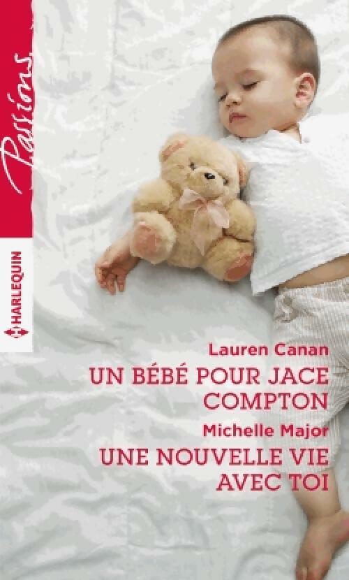 Livrenpoche : Un bébé pour Jace Compton / Une nouvelle vie avec toi - Michelle Major, Lauren Canan - Livre