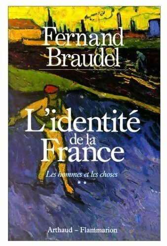 Livrenpoche : L'identité de la France Tome II : Les hommes et les choses - Fernand Braudel - Livre