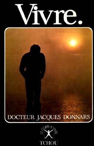 Vivre - Jacques Donnars -  Le corps à vivre - Livre
