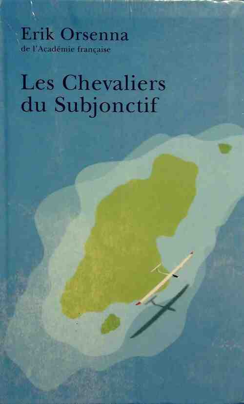 Livrenpoche : Les chevaliers du subjonctif - Erik Orsenna - Livre