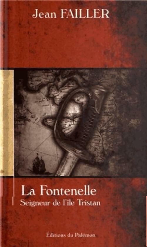 Livrenpoche : La Fontenelle : Seigneur de l'île Tristan - Jean Failler - Livre