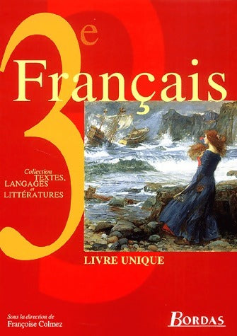 Livrenpoche : Français 3e. Textes, langages et littératures - Françoise Colmez - Livre