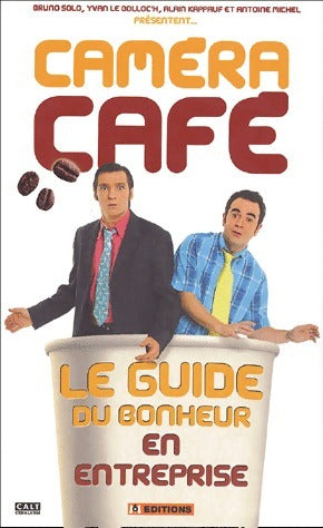 Livrenpoche : Camera café. Le guide du bonheur en entreprise - Bruno Solo - Livre