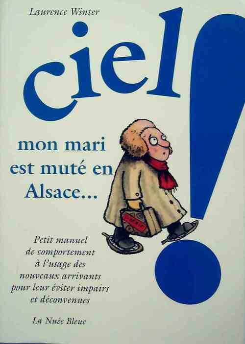 Livrenpoche : Ciel ! Mon mari est muté en Alsace... - Laurence Winter - Livre
