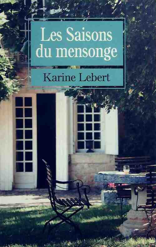 Livrenpoche : Les saisons du mensonge - Karine Lebert - Livre