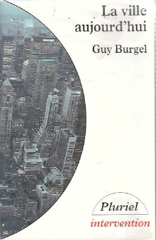 Livrenpoche : La ville aujourd'hui - Guy Burgel - Livre