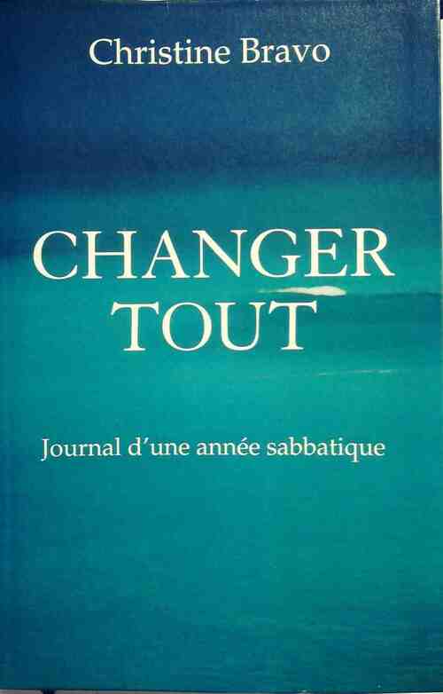 Livrenpoche : Changer tout - Christine Bravo - Livre