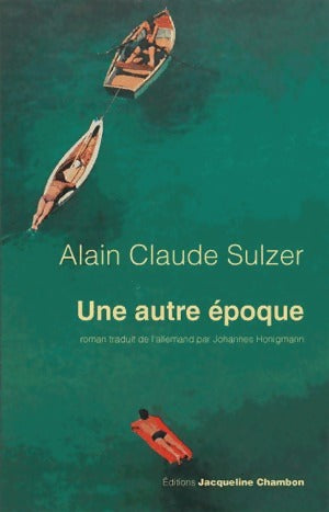 Livrenpoche : Une autre époque - Alain Claude Sulzer - Livre