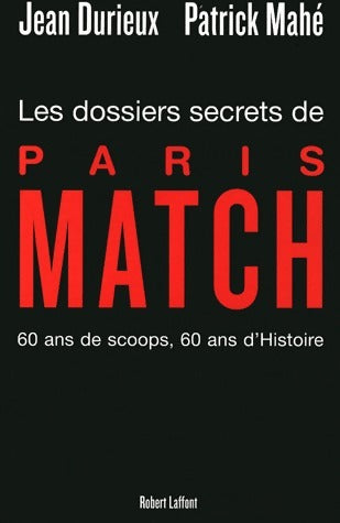 Livrenpoche : Les dossiers secrets de Paris Match - Jean Durieux - Livre