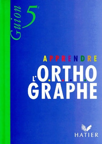 Livrenpoche : Apprendre l'orthographe 5e - Jeanine Guion - Livre