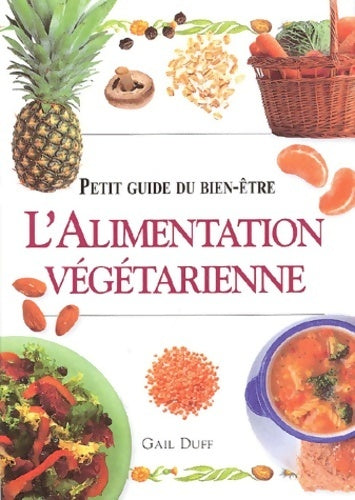 L'alimentation végétarienne - Gail Duff - Livre