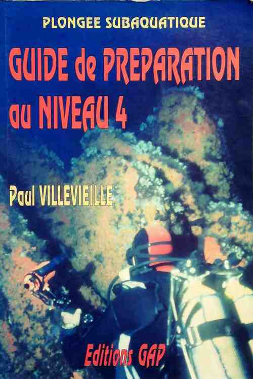 Livrenpoche : Plongée subaquatique. Guide de préparation au niveau 4 - Paul Villevieille - Livre