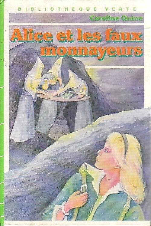 Alice et les faux-monnayeurs - Caroline Quine - Livre
