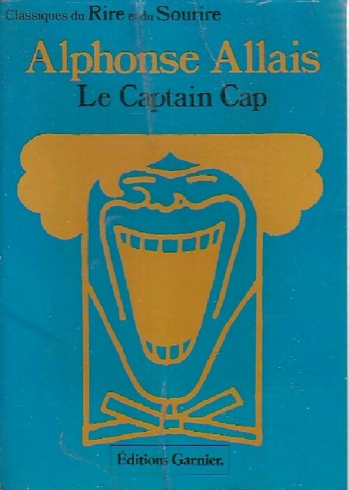 Livrenpoche : Le captain Cap. Ses aventures, ses idées, ses breuvages - Alphonse Allais - Livre