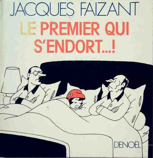 Livrenpoche : Le premier qui s'endort ...! - Jacques Faizant - Livre