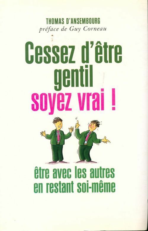 Livrenpoche : Cessez d'être gentil, soyez vrai ! - Thomas D'Ansembourg - Livre