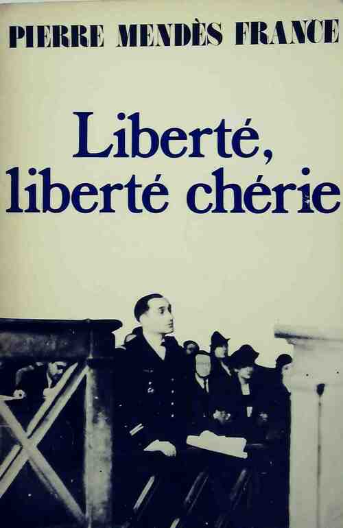 Livrenpoche : Liberté, liberté chérie - Pierre Mendès France - Livre
