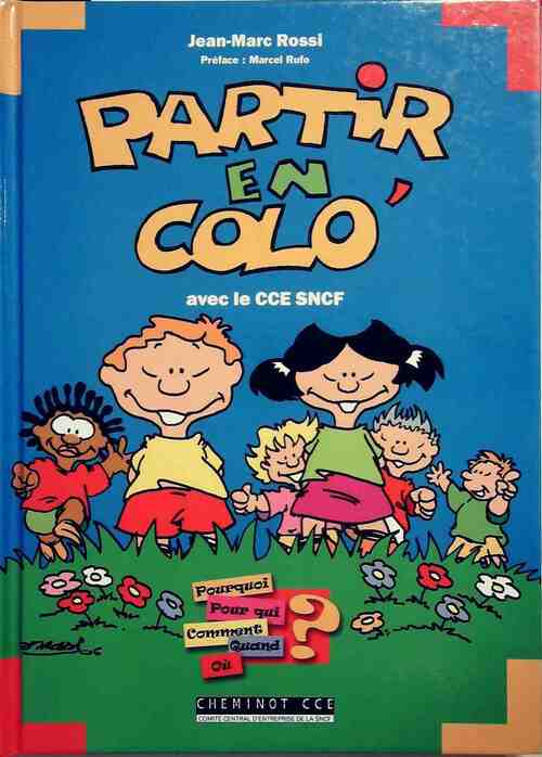 Livrenpoche : Partir en colo avec le CCE SNCF - Jean-Marc Rossi - Livre