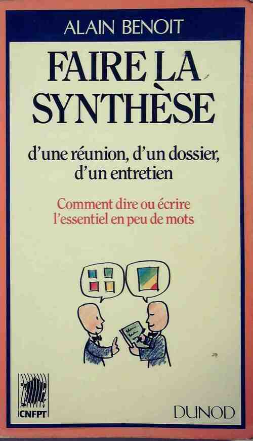 Livrenpoche : Faire la synthèse d'une réunion d'un dossier, d'un entretien - Alain Benoit - Livre