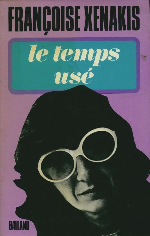 Livrenpoche : Le temps usé - Françoise Xenakis - Livre