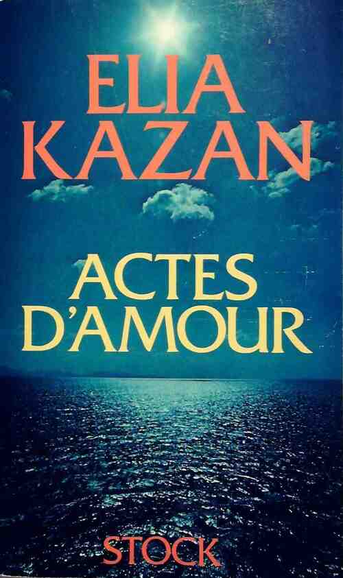 Livrenpoche : Actes d'amour - Elia Kazan - Livre