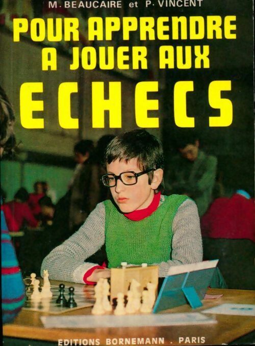 Pour apprendre à jouer aux échecs - M. Beaucaire -  Tous les jeux et leurs règles - Livre