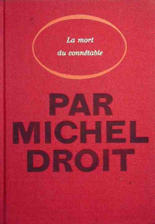 Livrenpoche : Le temps des hommes Tome IV : La mort du Connétable - Michel Droit - Livre