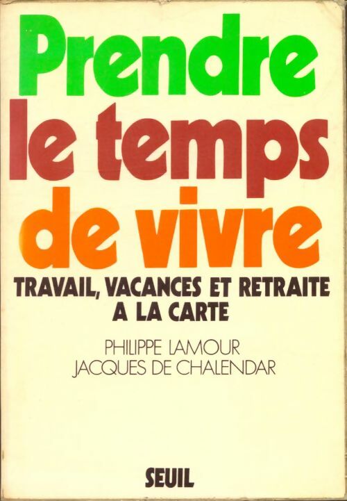 Livrenpoche : Prendre le temps de vivre - Philippe Lamour - Livre