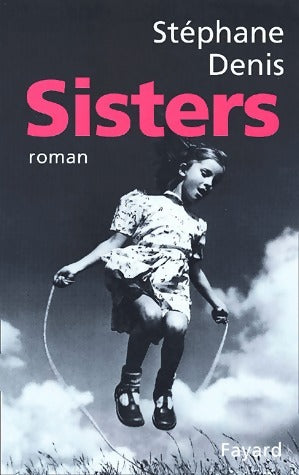 Livrenpoche : Sisters - Stéphane Denis - Livre