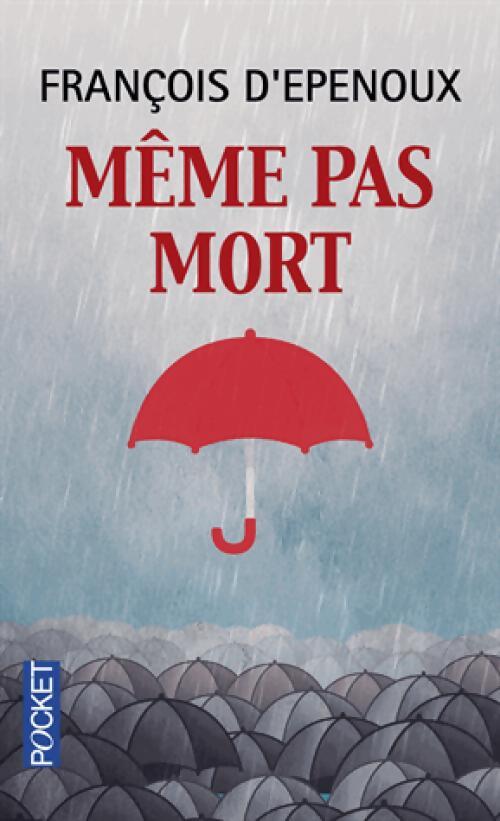 Livrenpoche : Même pas mort - François D'Epenoux - Livre
