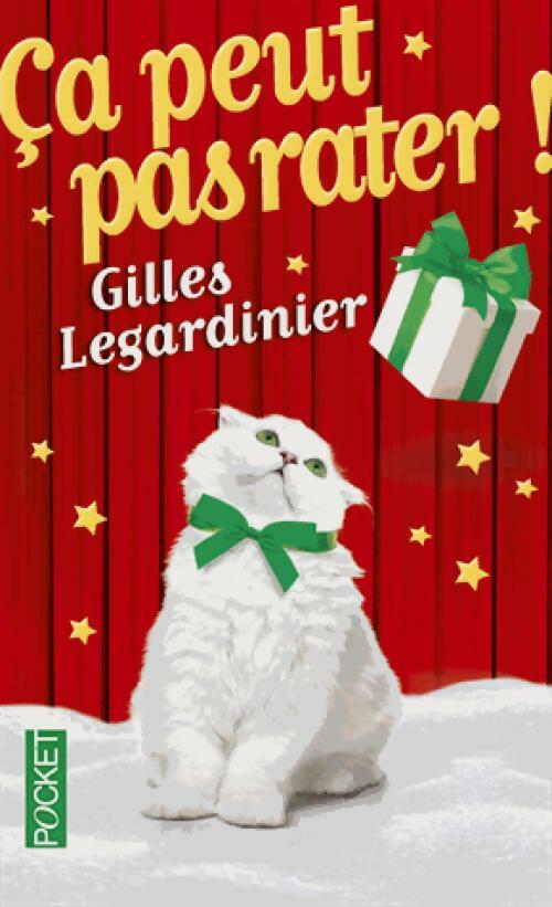 Livrenpoche : Ca peut pas rater ! - Gilles Legardinier - Livre