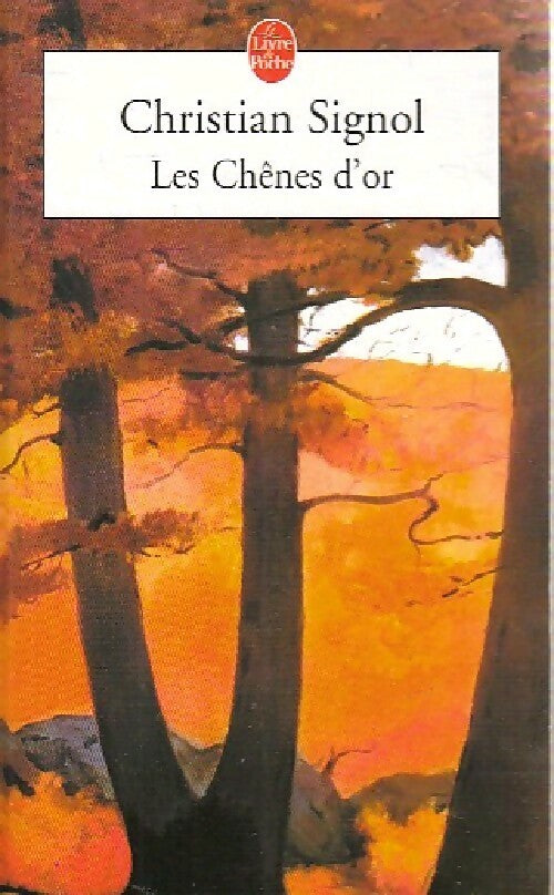 Livrenpoche : Les chênes d'or - Christian Signol - Livre