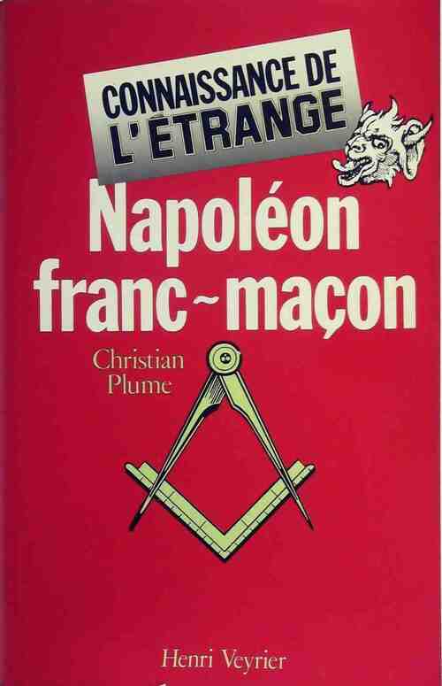 Napoléon franc-maçon - Christian Plume - Livre