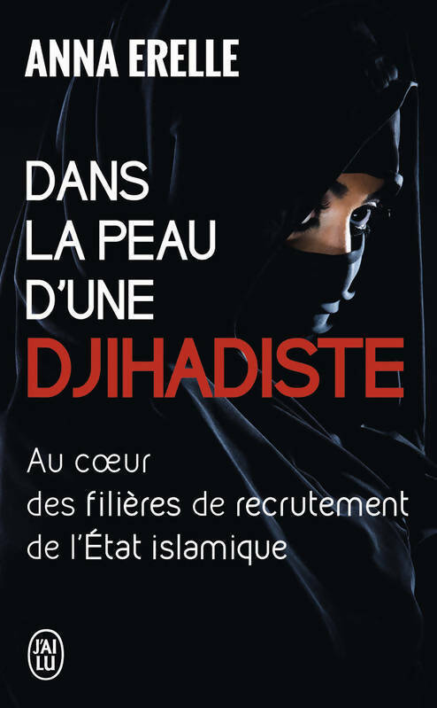 Livrenpoche : Dans la peau d'un Djihadiste - Anna Erelle - Livre