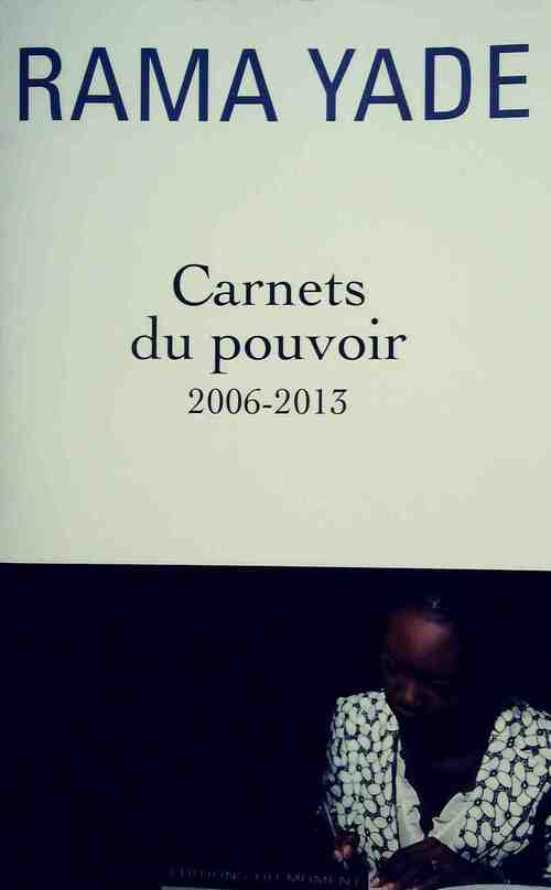 Carnets du pouvoir. 2006-2013 - rama Yade -  Moment GF - Livre
