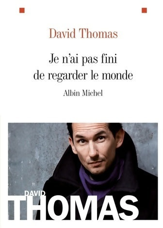 Livrenpoche : Je n'ai pas fini de regarder le monde - David Thomas - Livre